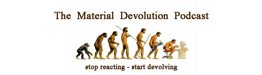 The Material Devolution Podcast